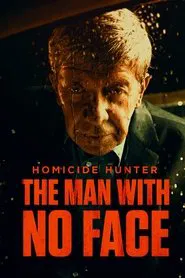 Homicide Hunter: The Man with No Face movie poster