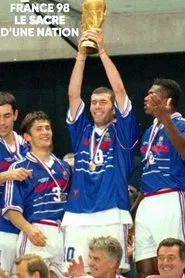 France 98 : le sacre d'une nation movie poster
