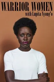 Warrior Women with Lupita Nyong'o movie poster