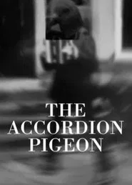 The Accordion Pigeon movie poster