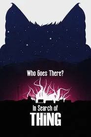 Who Goes There? In Search of The Thing movie poster