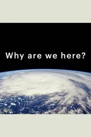 Why Are We Here? tv show poster