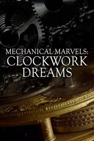 Mechanical Marvels: Clockwork Dreams movie poster
