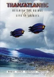 Transatlantic - Building the Bridge / Live in America movie poster
