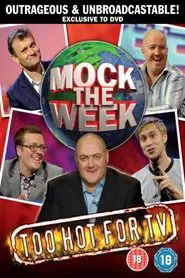 Poster do filme Mock the Week: Too Hot for TV