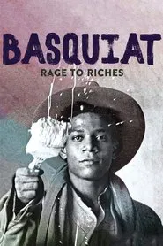 Basquiat: Rage to Riches movie poster