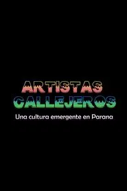 Poster do filme Artistas Callejeros: una cultura emergente en Paraná
