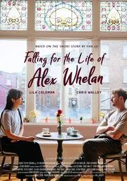 Poster do filme Falling for the Life of Alex Whelan