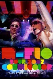 m-flo Tour 2007 COSMICOLOR at Yokohama Arena movie poster