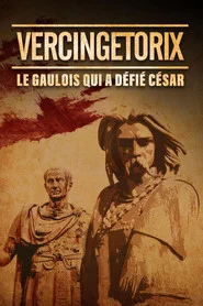 Vercingétorix : le Gaulois qui a défié César movie poster