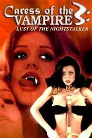 Caress of the Vampire 3: Lust Of The Nightstalker movie poster