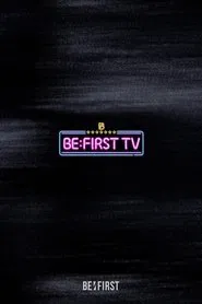 BE:FIRST TV tv show poster