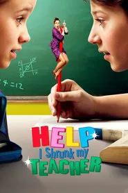 Help, I Shrunk My Teacher movie poster