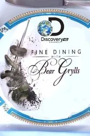 Fine Dining With Bear Grylls movie poster