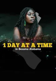 1 Day at a Time in Bessma Alabama movie poster