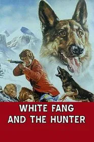 White Fang and the Hunter movie poster