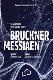 London Symphony Orchestra: Bruckner & Messiaen movie poster