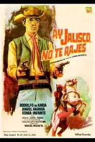 ¡Ay, Jalisco no te rajes! movie poster