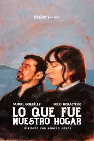 Lo que fue nuestro hogar movie poster
