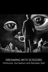 Dreaming with Scissors: Hitchcock, Surrealism & Salvador Dali movie poster