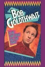 Bob Goldthwait: Is He Like That All the Time? movie poster