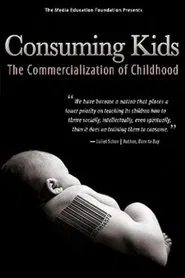 Consuming Kids: The Commercialization of Childhood movie poster