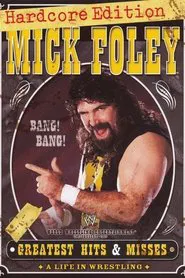 WWE: Mick Foley's Greatest Hits & Misses - A Life in Wrestling movie poster