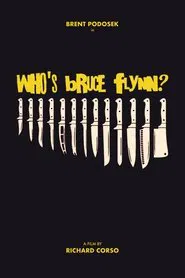 Who's Bruce Flynn? movie poster