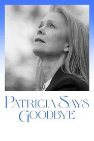 Patricia Says Goodbye movie poster