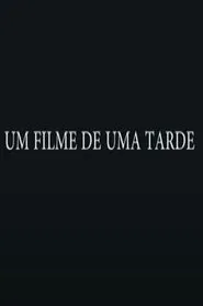 Poster do filme Um Filme de uma Tarde
