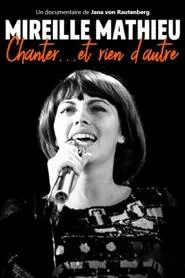 Mireille Mathieu - Chanter… et rien d‘autre movie poster