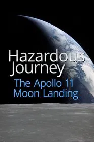 Poster do filme Hazardous Journey - The Apollo 11 Moon Landing