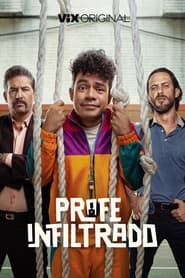Profe Infiltrado tv show poster