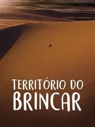 Território do Brincar movie poster