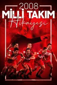 2008 Milli Takım Hikayesi movie poster