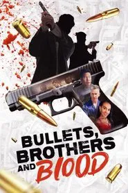 Bullets, Brothers and Blood movie poster