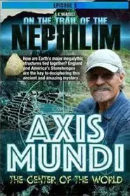 Poster do filme On the Trail of the Nephilim: Episode 5 - The Axis Mundi