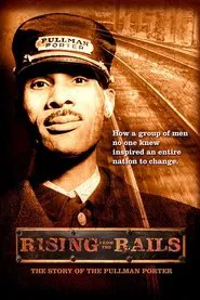 Rising from the Rails: The Story of the Pullman Porter movie poster