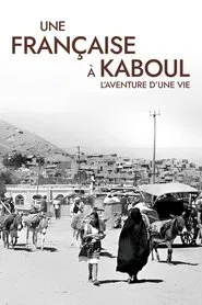 Poster do filme Une Française à Kaboul : L'Aventure d'une vie