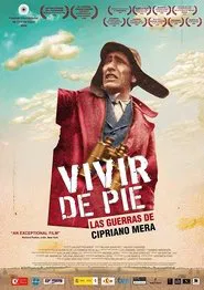 Vivir de pie. Las guerras de Cipriano Mera movie poster