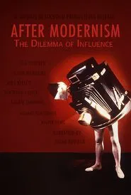 Poster do filme After Modernism: The Dilemma of Influence