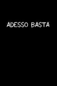 Adesso Basta movie poster