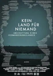Kein Land für Niemand - Abschottung eines Einwanderungslandes movie poster