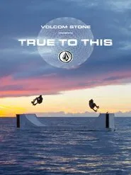 Volcom - True to This movie poster