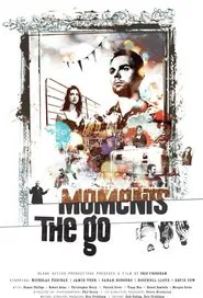Poster do filme Moments the Go