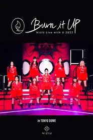 NiziU Live with U 2022 "Burn it Up" in TOKYO DOME movie poster