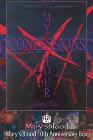 Mary's Blood MY XXXXX CONFESSiONS TOUR movie poster