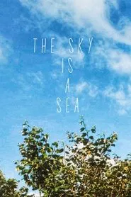 The Sky Is A Sea movie poster