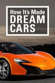 How It's Made: Dream Cars tv show poster