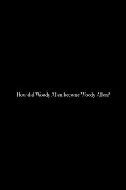 Poster do filme How did Woody Allen become Woody Allen?